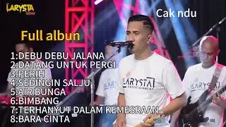 FULL ALBUN:CAK NDU | NEW LARYSTA