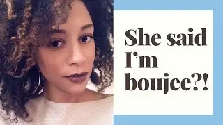 She Said I'm Boujee?!