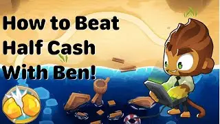 How to Beat Half Cash with Ben! - Bloons TD 6