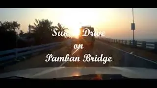 Sunset Drive on Pamban Bridge