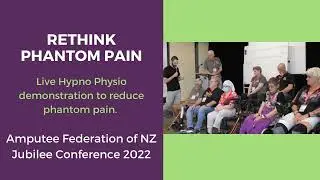 Rethink Phantom Pain: Amputee Federation of NZ Jubilee Conference presentation