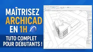 Ma&icirc;trisez Archicad en 1H : Tuto Complet pour D&eacute;butants !