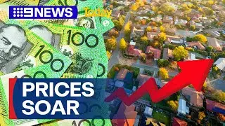 House prices soar across the country as market values jump | 9 News Australia‌