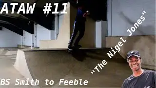 ATAW #11: The Nigel Ryan Jones (Smith to Feeble)