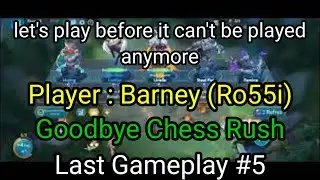 Let's play before it can't be played anymore| Chess Rush Last Gameplay #5| TRFxBarney (Ro55i)
