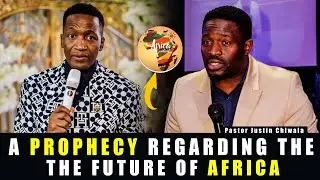 A Prophecy Regarding the Future of Africa - Prophetic Moments with Pastor Justin Chiwala