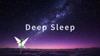 Deep Sleep Music｜Fall Asleep Fast｜No Talking｜No Sudden Sounds (2 Hours)