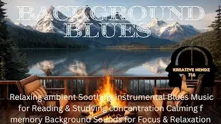 ASMR BACKGROUND BLUES MUSIC MUSIC, READING, CONCENTRATION , STUDYING, ANF CHILLING