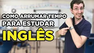 5 dicas de como ter mais tempo para estudar inglês