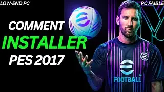 Comment Installer PES 2017 sur PC(Meme Faible) en 10 Minuites[Tuto 2025]