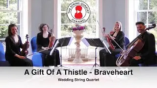 A Gift Of A Thistle (Braveheart) Wedding String Quartet