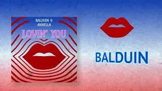 Balduin & Annella - Lovin' You (Lyric Video)