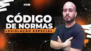 Código de Normas – Processos Sigilosos | Parte 1
