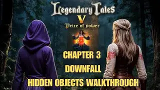LEGENDARY TALES 5: CHAPTER 3 DOWNFALL ALL HIDDEN OBJECTS GUIDE