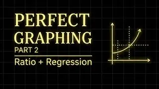 Perfect Graphing Part 2: Ratio Method + Regression Analysis 