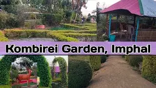 Kombirei Garden Imphal - Hidden Gem of Manipur | Best Tourist Place #imphal #manipurtourism #love