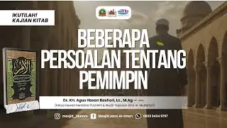 KITAB AL-UMM : Beberapa Persoalan tentang Pemimpin - Dr. KH. Agus Hasan Bashori, Lc., M.Ag.
