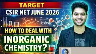 How to deal with In-organic chemistry ? CSIR-NET  2026