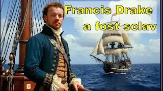 Francis Drake a fost un sclav eliberat