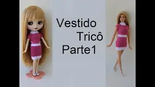 Vestido em tricô para Blythe e Barbie - Parte 1/4