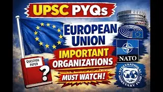 UPSC PYQs: European Union & Its Important Organizations 🔥 #upscprelims2026