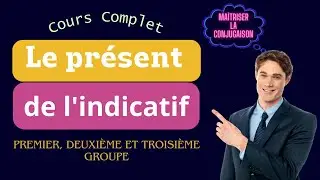 Le Présent de l'Indicatif - Cours Complet pour Maîtriser la Conjugaison #Français #Grammaire
