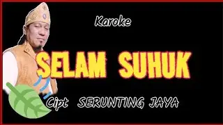 karoke SELAM SUHUK @SeruntingJayaOFFICIALCHANNEL #selamsuhuk