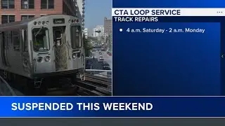 No trains will run on Loop elevated tracks this weekend: CTA