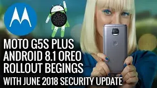 Moto G5S Plus Android 8.1 Oreo Rollout Begins with June 2018 Security Update
