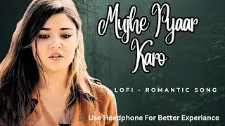 Mujhe Pyar Karo - Adnan Sami (Lofi Flip) | Slowed + Reverb | Aesthetic Midnight Mix | 2026 Lofi