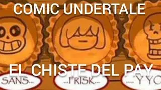 Comic Undertale fandub español latino ( El chiste del pay )