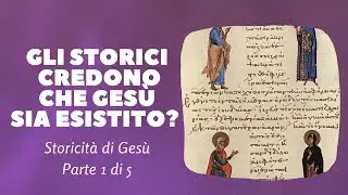 🟢STORICIT&Agrave; DI GES&Ugrave; CRISTO (Parte 1/5) - GES&Ugrave; CRISTO &Egrave; ESISTITO? Cosa ne pensano gli storici?
