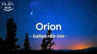 【Ballad】Ballad R&B Mix - Orion（Official Music）