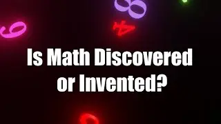 Is Math Discovered or Invented?