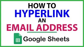 How To Hyperlink an Email Address in Google Sheets | Quick & Easy Tutorial