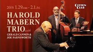 【TRAILER】HAROLD MABERN TRIO with GERALD CANNON & JOE FARNSWORTH : COTTON CLUB JAPAN 2019