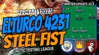 FM23 Tactic Testing League V23.4 - ELTURCO 4231 STEEL FIST - Football Manager 2023