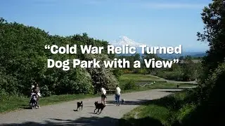 Seattle Southside Stories: Cold War Relic Turned Dog Park with a View