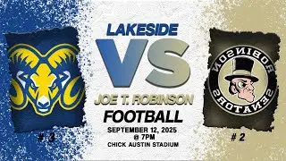 Lakeside vs. Joe T. Robinson | Varsity Football | Sept. 12, 2025
