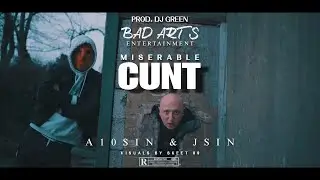 A10S&iacute;n x Jsin - Miserable C*nt l Prod. By DJ Green l Visuals By Skeet89 l OFFICIAL MUSIC VIDEO
