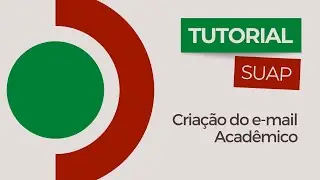 Tutorial SUAP - Criação do e-mail acadêmico