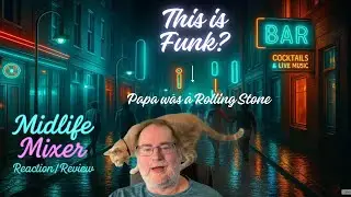 Papa Was a Rolling Stone &ndash; This Is What Funk Sounds Like | Midlife Mixer Reaction