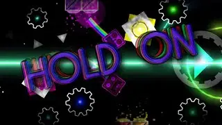 Hold On от DHaner (Легкий уровень сложности Demon 10★) | Geometry Dash