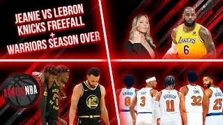 Jeanie vs Lebron, Knicks Freefall, Plus What Do The Warriors Do Now?