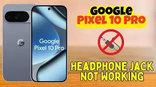 Исправление проблемы с разъёмом для наушников на Google Pixel 10 Pro | Простое решение проблем