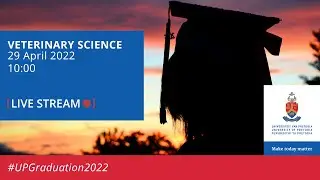 UP Graduation | Faculty of Veterinary Science 29 April 2022 10:00