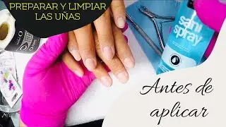 PREPARACION DE LA UÑA / PREPARAR Y LIMPIAR LA UÑA ANTES DE APLICAR ACRÍLICO