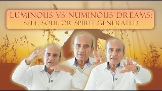 Luminous vs Numinous Dreams: Self, Soul or Spirit Generated | MehtaMetaphysicalCenter.com