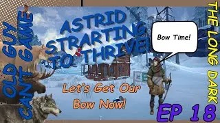 Astrid surviving on Interloper! -The Long Dark-Ep 18 Feeling Crafty Again in Mystery Lake!