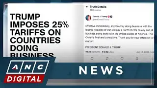 Trump imposes 25% tariffs on countries doing business with Iran | ANC